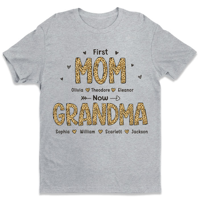 First Mom, Now Grandma - Family Personalized Custom Unisex T-shirt, Hoodie, Sweatshirt - Mother's Day, Birthday Gift For Grandma