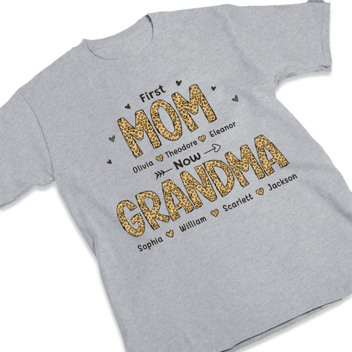 First Mom, Now Grandma - Family Personalized Custom Unisex T-shirt, Hoodie, Sweatshirt - Mother's Day, Birthday Gift For Grandma