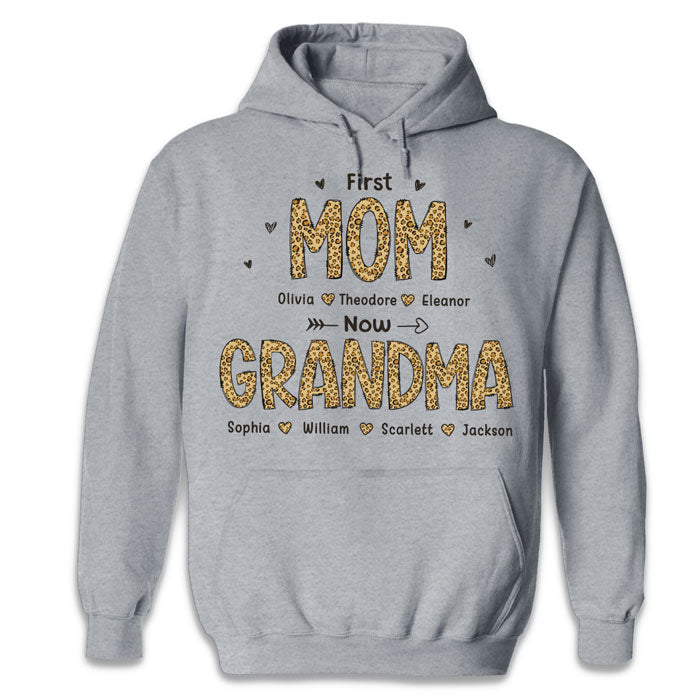 First Mom, Now Grandma - Family Personalized Custom Unisex T-shirt, Hoodie, Sweatshirt - Mother's Day, Birthday Gift For Grandma