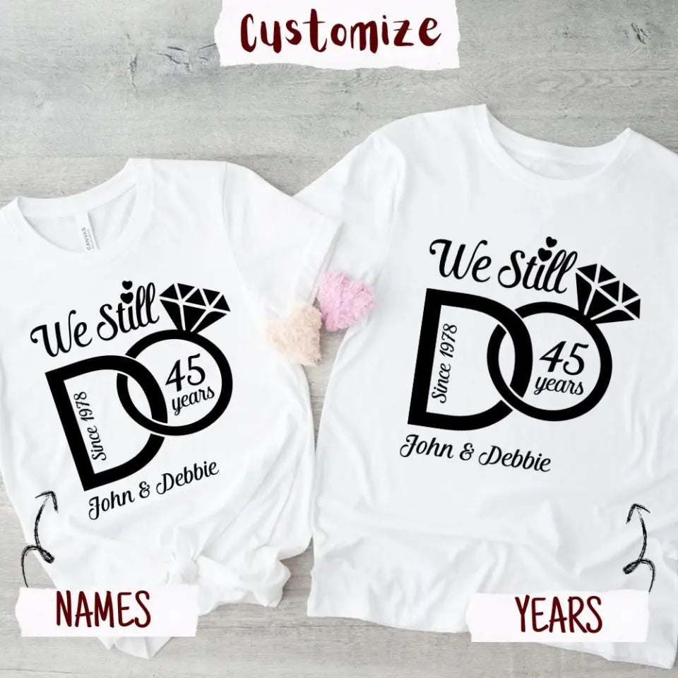 💓 We Still Do Couples Anniversary Shirts 🍾