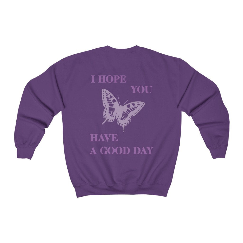 I Hope You Have A Good Day Sweatshirt, Butterfly Shirt, Retro Aesthetic, Trendy Preppy Clothes