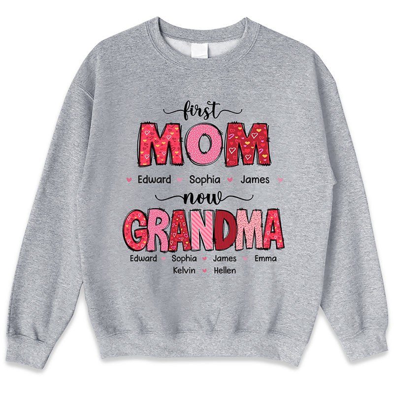 First Mom Now Grandma - Family Personalized Custom Unisex T-shirt, Hoodie, Sweatshirt - Gift For Mom, Grandma