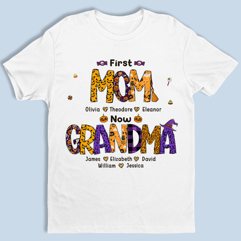 First Mom Now Grandma - Family Personalized Custom Unisex T-shirt, Hoodie, Sweatshirt - Autumn Fall Gift For Grandma (Customized free)