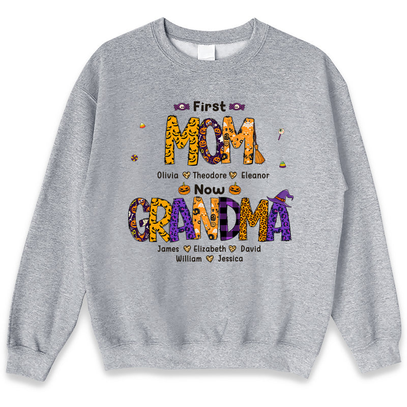 First Mom Now Grandma - Family Personalized Custom Unisex T-shirt, Hoodie, Sweatshirt - Autumn Fall Gift For Grandma (Customized free)