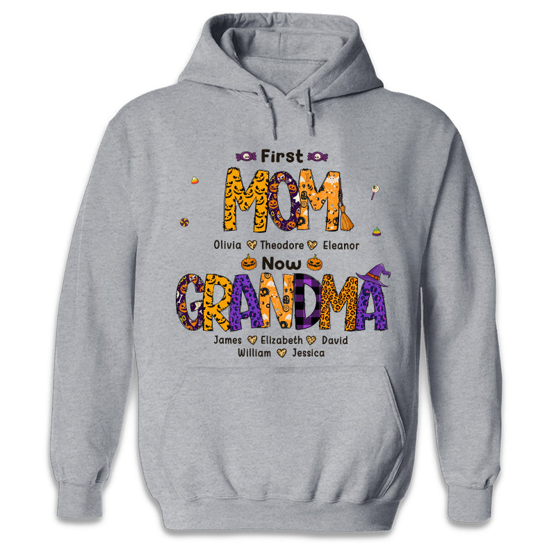 First Mom Now Grandma - Family Personalized Custom Unisex T-shirt, Hoodie, Sweatshirt - Autumn Fall Gift For Grandma (Customized free)