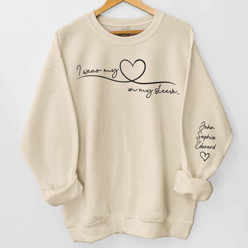 I Wear My Heart On My Sleeve - Family Personalized Custom Unisex Sweatshirt With Design On Sleeve