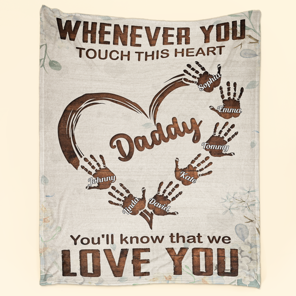 💖For Dad Blanket👨Whenever You Touch This Heart Papa, Grandpa - Personalized Blanket -For Dad, Grandpa, Husband