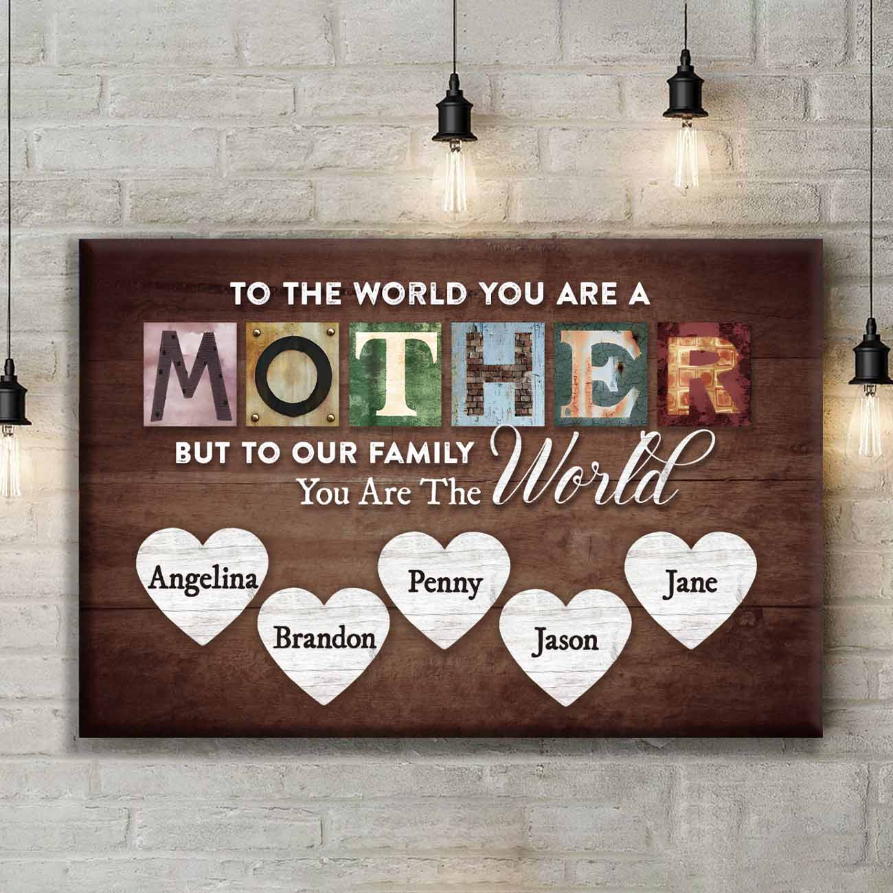 You Are The World Custom Names Canvas For Mom