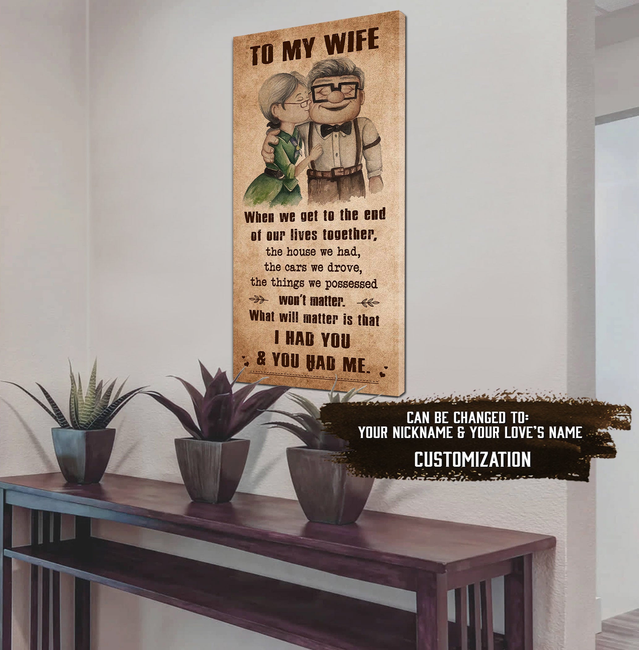 TO MY WIFE-I HAD YOU AND YOU HAD ME-Carl & Ellie-UP - CANVAS POSTER